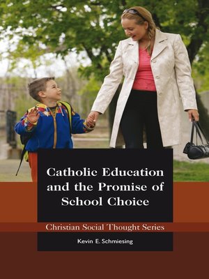 cover image of Catholic Education and the Promise of School Choice